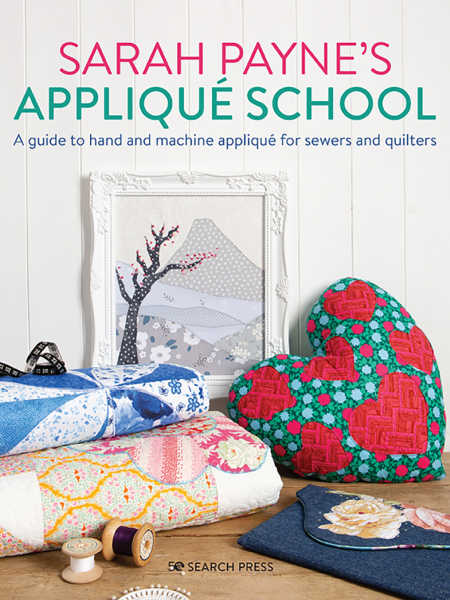 Sarah Payne's Applique School book from Search press publishing UK