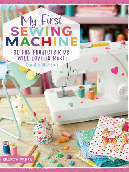 My first sewing machine book by Coralie Bijasson for Search press Books UK