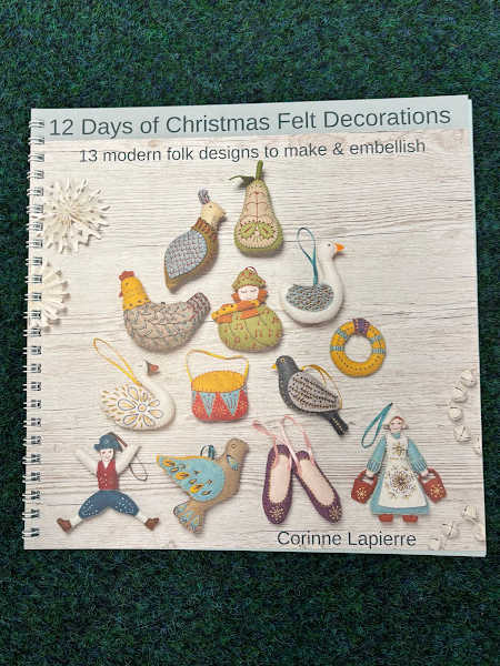 Cover of 12 Days of Christmas Felt Decorations by Corinne Lapierre showing handmade felt ornaments inspired by The Twelve Days of Christmas. Matching felt pack available from Patchwork Dreamer.
