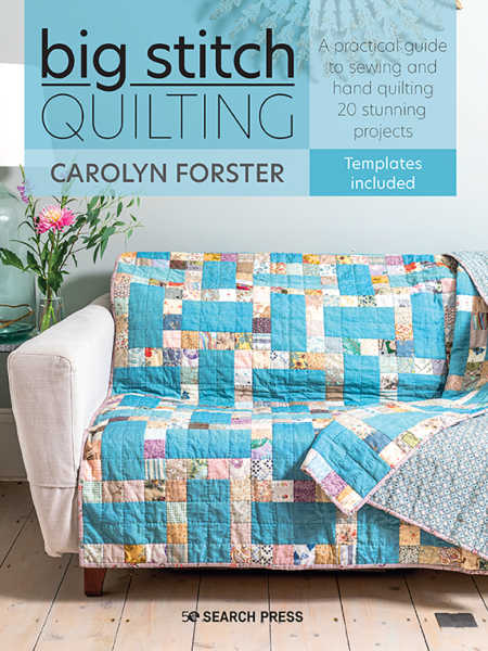 Cover of the book Big Stitch Quilting by Carolyn Forster, showing a blue and pastel patchwork quilt draped over a sofa with flowers on a side table. The title appears in large blue text at the top.